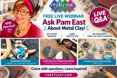FREE LIVE Webinar Ask Pam East About Metal Clay!